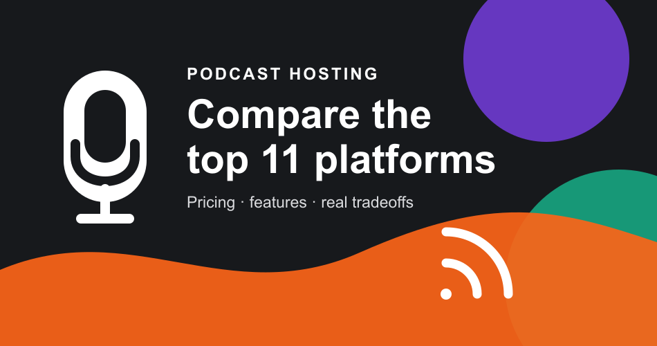 Cover image for 11 Best Podcast Hosting Platforms Compared (2026)